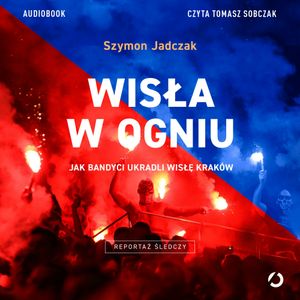 Wisła w ogniu, Szymon Jadczak