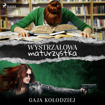 Wystrzałowa maturzystka audiobook, Gaja Kołodziej