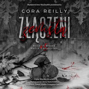 Złączeni zemstą (II wydanie). Born in Blood Mafia Chronicles. Tom 5, Cora Reilly