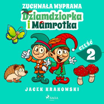 Zuchwała wyprawa Dziamdziorka i Mamrotka audiobook, Jacek Krakowski