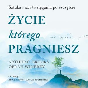 Życie, którego pragniesz, Arthur C. Brooks, Oprah Winfrey