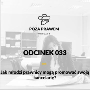 #033 Jak młodzi prawnicy mogą promować swoją kancelarię? audiobook, Jerzy Rajkow-Krzywicki, Szymon Kwiatkowski