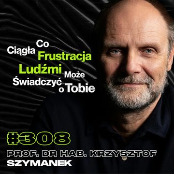#308 Czy Inteligentni Ludzie Częściej Przeklinają? Która Religia Ma Rację? - prof. Krzysztof Szymanek audiobook, Przemek Górczyk
