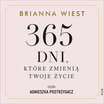 365 dni, które zmienią Twoje życie audiobook, Brianna Wiest