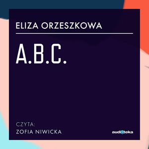 A.B.C., Eliza Orzeszkowa