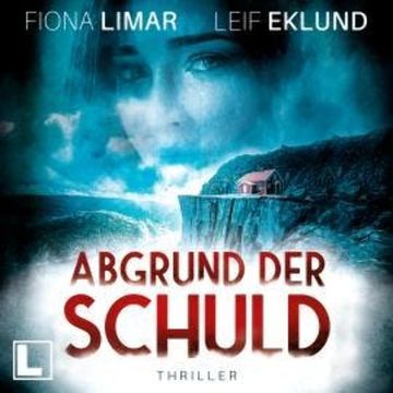 Abgrund der Schuld - Schwedenthriller, Band 5 (ungekürzt) audiobook, Fiona Limar