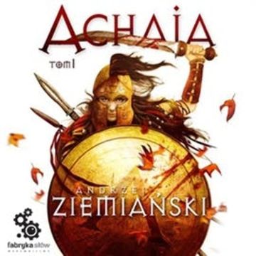 Achaja. Tom 1 audiobook, Andrzej Ziemiański
