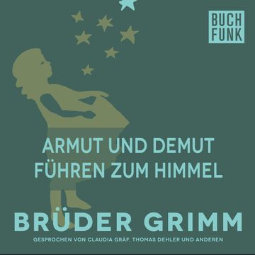 Armut und Demut führen zum Himmel audiobook, Gebrüder Grimm