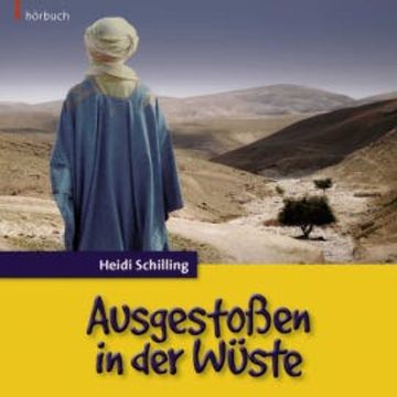 Ausgestoßen in der Wüste audiobook, Heidi Schilling