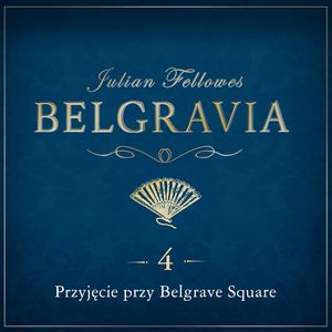 Belgravia. Odcinek 4, Julian Fellowes