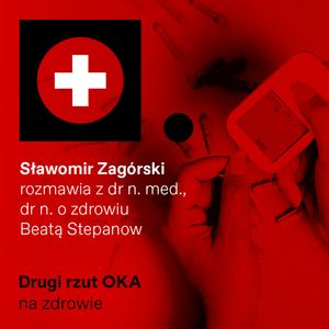 Cukrzyca, czyli współczesny koń trojański. Podcast Drugi Rzut OKA, OKO.press