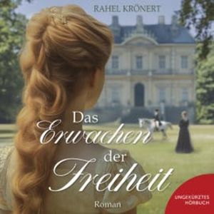 Das Erwachen der Freiheit, Rahel Krönert