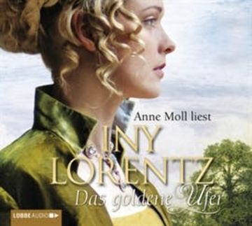 Das goldene Ufer - Teil 1 audiobook, Iny Lorentz