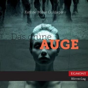 Das grüne Auge audiobook, Katrine Marie Guldager