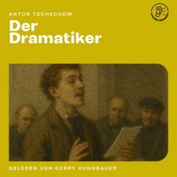 Der Dramatiker audiobook, Anton Tschechow