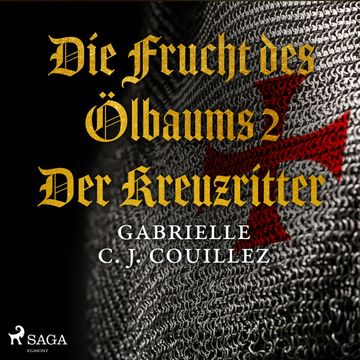 Der Kreuzritter (Die Frucht des Ölbaums 2) audiobook, Gabrielle C. J. Couillez