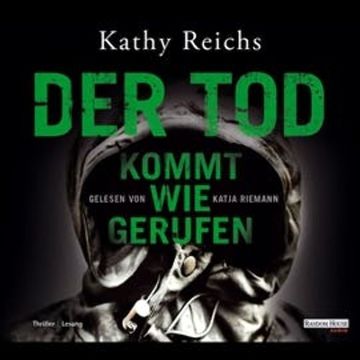 Der Tod kommt wie gerufen audiobook, Kathy Reichs
