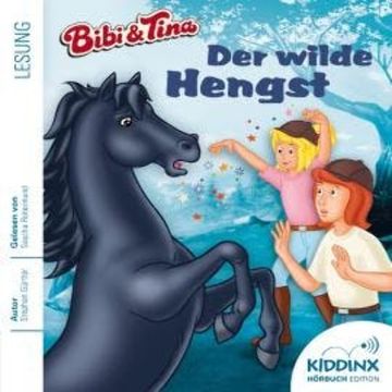 Der wilde Hengst - Bibi & Tina - Hörbuch, Folge 3 (Ungekürzt) audiobook, Stephan Gürtler