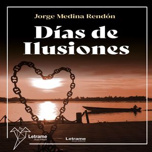 Días de ilusiones, Jorge Medina Rendón