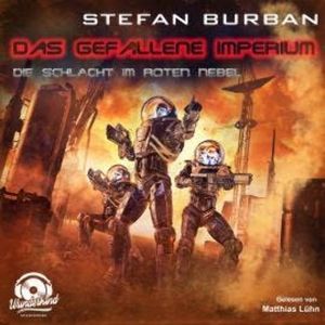 Die Schlacht im Roten Nebel - Das gefallene Imperium, Band 9 (Ungekürzt), Stefan Burban