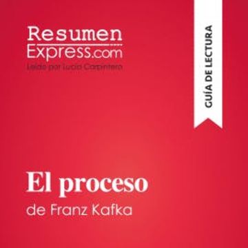 El proceso de Franz Kafka (Guía de lectura) audiobook, ResumenExpress