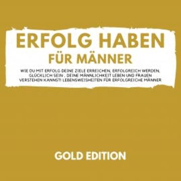 Erfolg Haben für Männer Gold Edition audiobook, Florian Höper