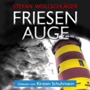 Friesenauge: Ostfriesen-Krimi audiobook, Stefan Wollschläger