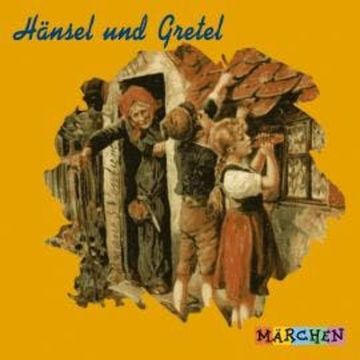 Hänsel und Gretel audiobook, Jacob und Wilhelm Grimm
