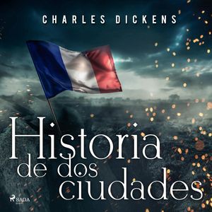 Historia de dos ciudades, Charles Dickens