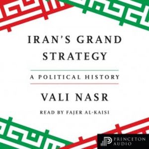 Iran's Grand Strategy, Vali Nasr