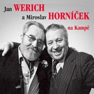 Jan Werich a Miroslav Horníček na Kampě, Jan Werich, Miroslav Horníček