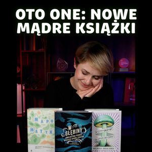 Ksiażki popularnonaukowe, które warto przeczytać [NOWOŚCI 2025] | Karolina Głowacka, Karolina Głowacka