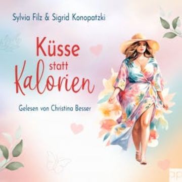 Küsse statt Kalorien audiobook, Sylvia Filz