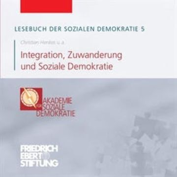 Lesebuch der Sozialen Demokratie Band 5: Integration, Zuwanderung und Soziale Demokratie audiobook, Christian Henkes
