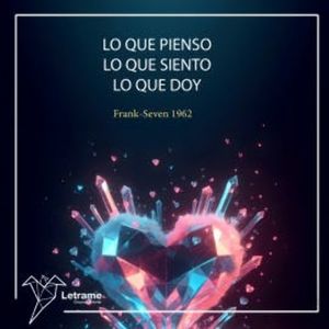 Lo que pienso, lo que siento, lo que doy, Frank-Seven 1962