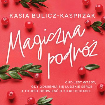 Magiczna podróż audiobook, Kasia Bulicz-Kasprzak