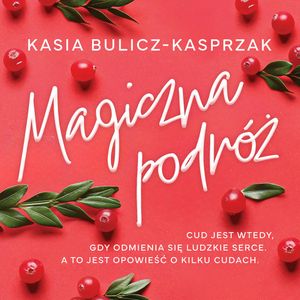 Magiczna podróż, Kasia Bulicz-Kasprzak