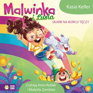 Malwinka i Lusia. Skarb na końcu tęczy, Kasia Keller