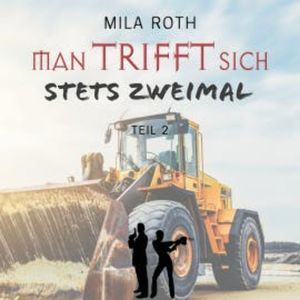 Man trifft sich stets zweimal (Teil 2), Mila Roth