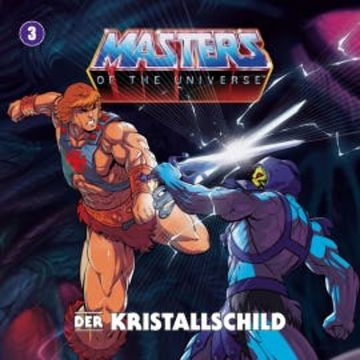 Masters of the Universe - Folge 03: Der Kristallschild audiobook, Gunnar Sadlowski
