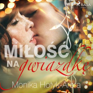 Miłość na Gwiazdkę audiobook, Monika Hołyk Arora