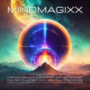 mindMAGIXX - Frequenzbasierte Musik, die Ihr Gehirn liebt, mindMAGIXX Biofrequenzen