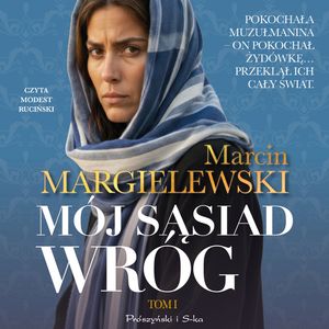 Mój sąsiad wróg. Tom 1, Marcin Margielewski