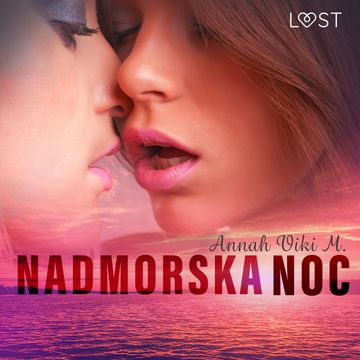 Nadmorska noc – lesbijska erotyka audiobook, Annah Viki M.