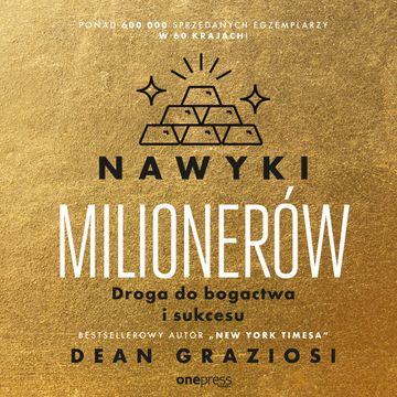 Nawyki milionerów. Droga do bogactwa i sukcesu audiobook, Dean Graziosi