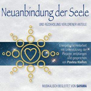 NEUANBINDUNG DER SEELE. Rückholung verlorener Anteile (Doppel-Set), Pavlina Klemm