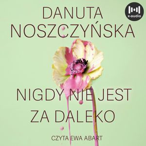 Nigdy nie jest za daleko, Danuta Noszczyńska