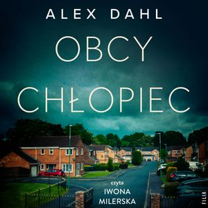 Obcy chłopiec, Alex Dahl