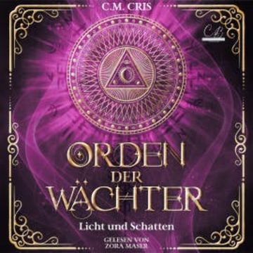 Orden der Wächter - Licht und Schatten Romantische Fantasy audiobook, C.M. Cris