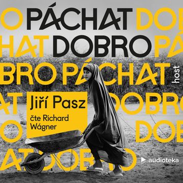 Páchat dobro audiobook, Jiří Pasz